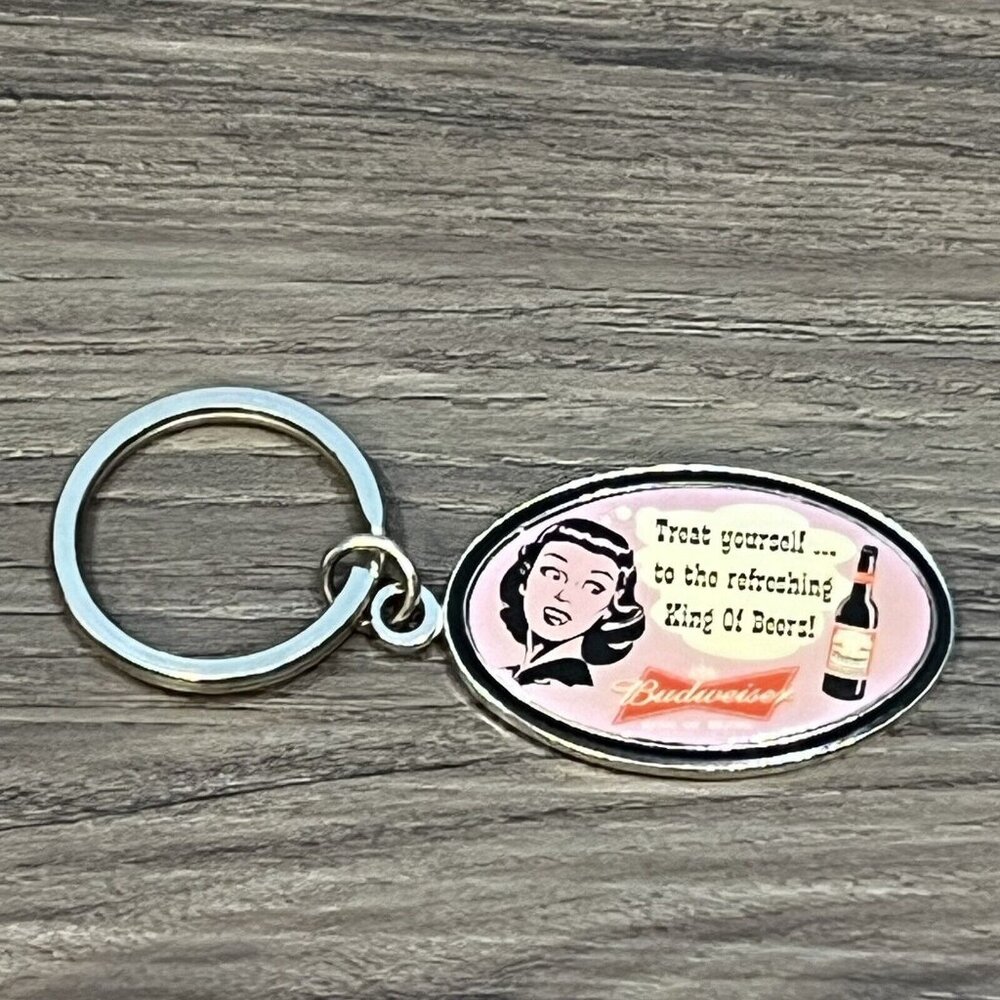 Budweiser Metal Keychain Housewife Treat Yourself To The Refreshing King Of Beer